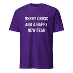 MERRY CRISIS AND A HAPPY NEW FEAR dark-humor holiday statement t-shirt | BASED ALT-WEAR