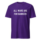 ALL WARS ARE FOR BANKERS anti-war statement t-shirt | BASED ALT-WEAR