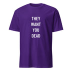 THEY WANT YOU DEAD health-sovereignty statement t-shirt | BASED ALT-WEAR