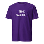 TED K. WAS RIGHT tech-skeptic statement t-shirt | BASED ALT-WEAR