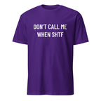 DON'T CALL ME WHEN SHTF prepper statement t-shirt in Purple | BASED ALT-WEAR