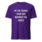 I'M THE FRIEND YOUR GOV WARNED YOU ABOUT anti-government statement t-shirt in Red | BASED ALT-WEAR